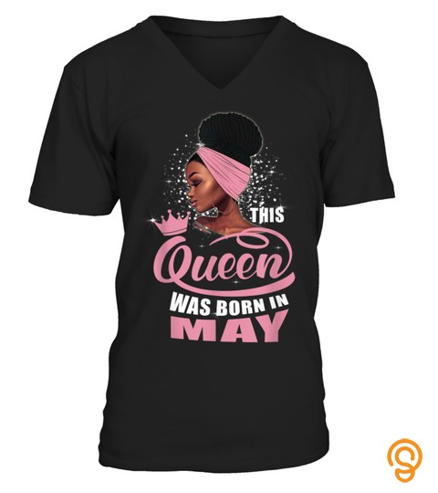 Queen Was Born In May Birthday T shirt for Black Women
