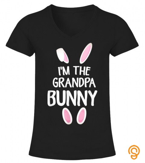 Mens Im The Grandpa Bunny Grandfather Easter Day T Shirt