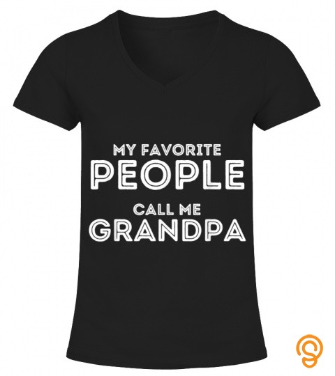 Mens My Favorite People Call Me Grandpa   Grandfather Granddad T Shirt