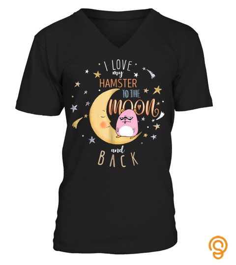 I Love My Hamster To The Moon And Back Shirt Hamster Dad Mom