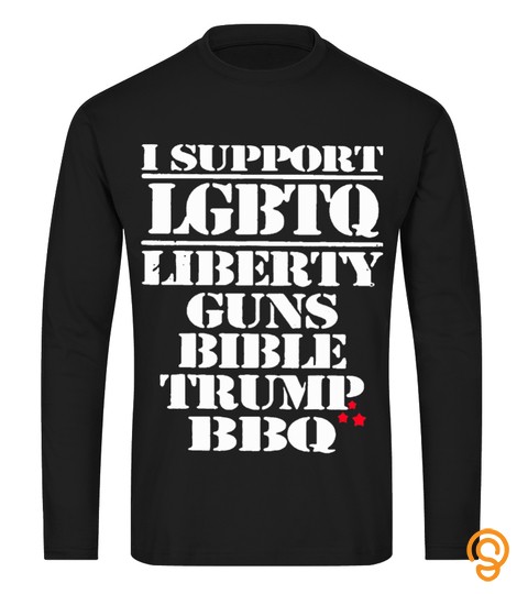 I Support LGBTQ Liberty Guns Bible Trump BBQ T Shirts