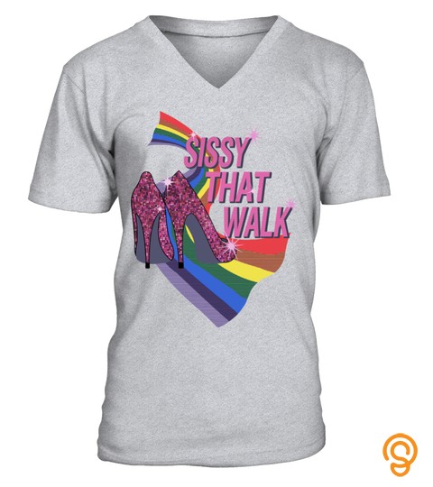 Lgbt Sissy That Walk Rainbow Flag T Shirt