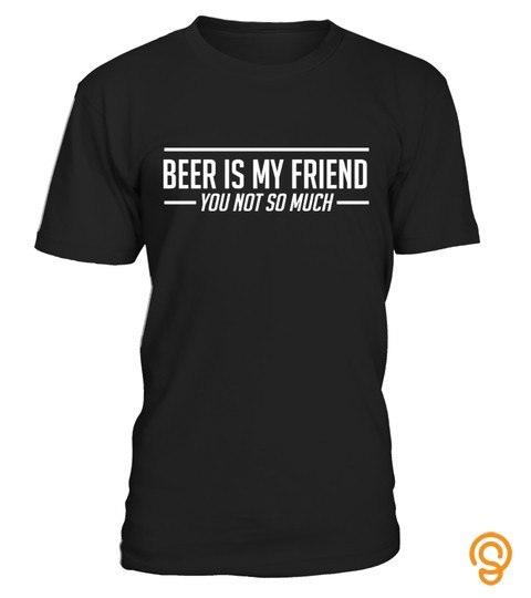 Beer Is My Friend