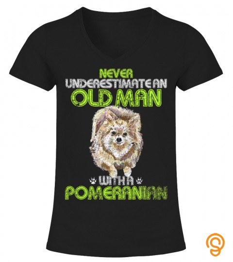 Mens Vintage Never Underestimate An Old Man With A Pomeranian Dog T Shirt