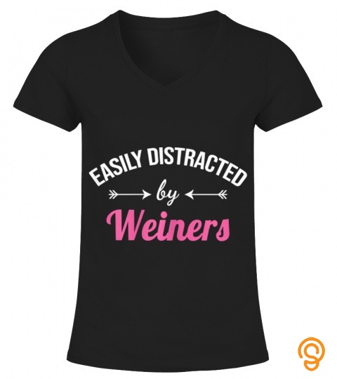 womens dachshund  doxie dog gift easily distracted by weiner 