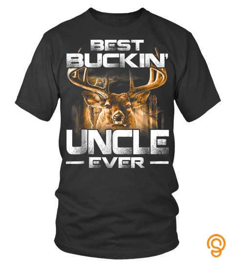 Fatherday Shirt Best Buckin Uncle Ever Shirt Deer Hunting Bucking Father Trending