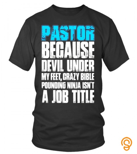 Pastor Because Devil Under My Feet Ninja T Shirt