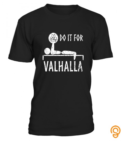 Do it for Valhalla Gym T Shirt