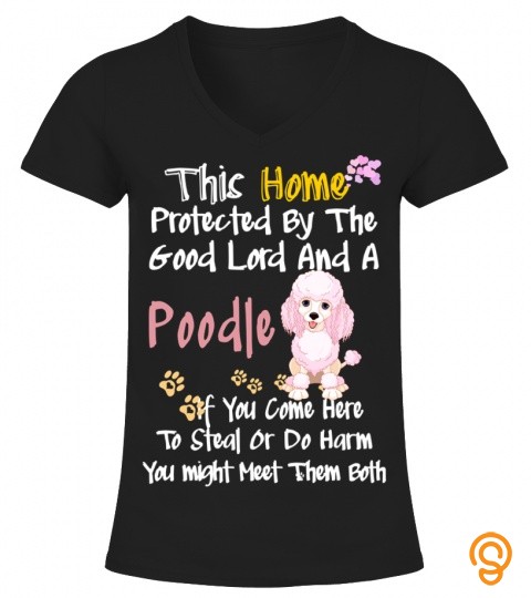 This home protected by the good lord and a poodle