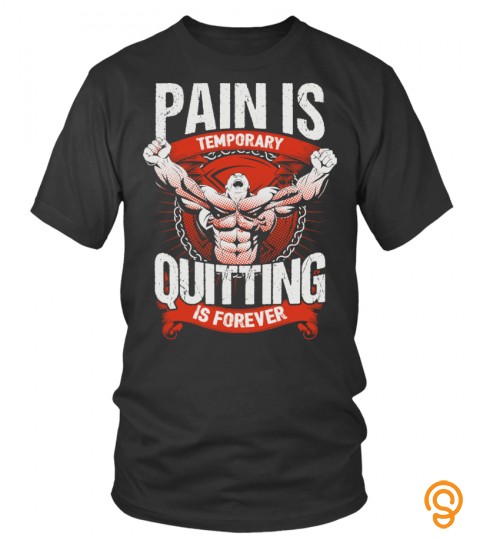 Pain Is Temporary Quitting Is Forever