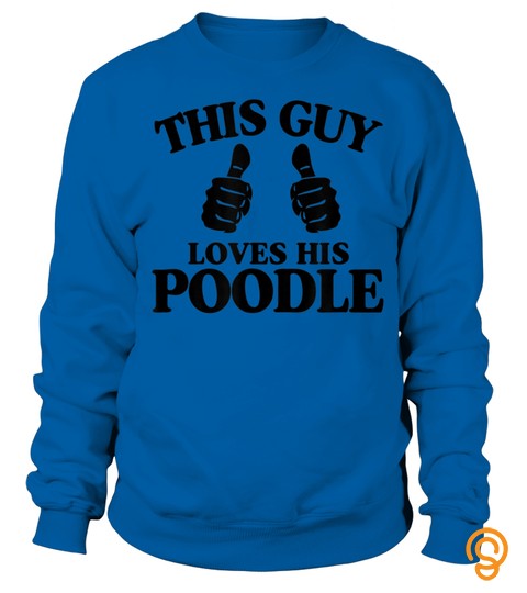 This Guy Loves His Poodle Funny Best Dog Christmas Gift T Shirt