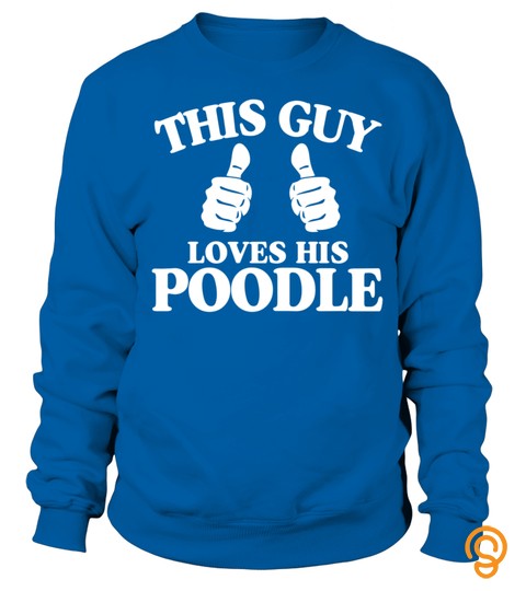 This Guy Loves His Poodle Funny Best Dog Christmas Gift Long Sleeve T Shirt