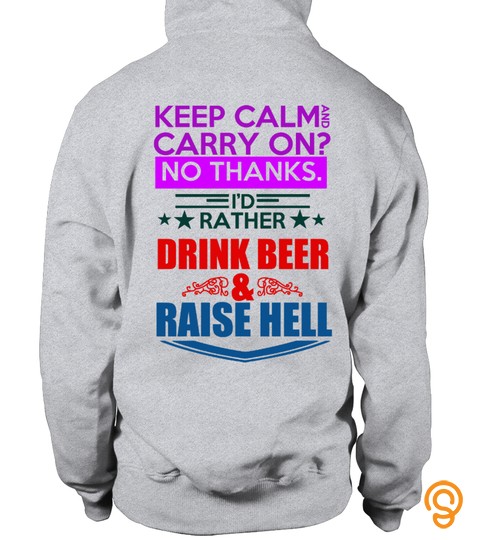 I'D RATHER DRINK BEER & RAISE HELL