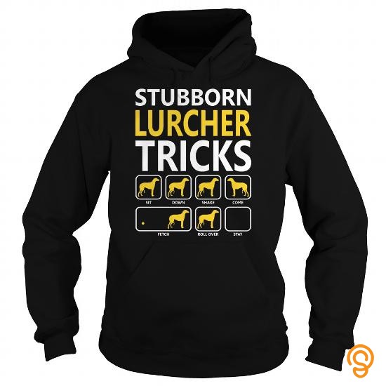 Affordable Stubborn Lurcher Tricks Dogs T Shirts Size Xxl