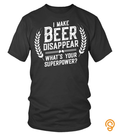 I MAKE BEER DISAPPEAR!