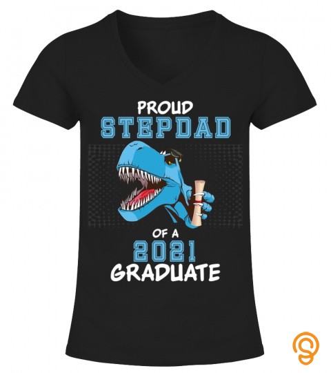 Proud StepDad of Graduate Class Dinosaur Graduation T Shirt