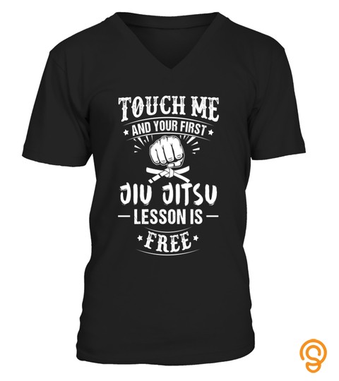 Touch Me And Your Firts Jiu Jitsu Lesson Is Free T Shirts