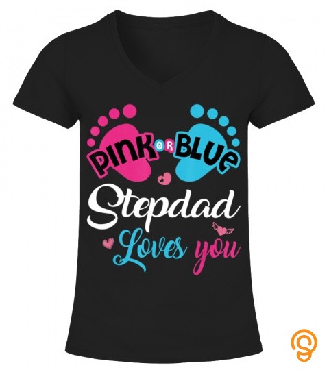 Pink or Blue Stepdad Loves You T Shirt