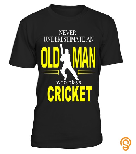 Never underestimate an old man who plays Cricket T Shirt