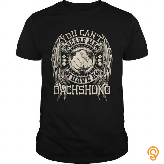 Detailing You can't scare me I have a Dachshund Dog Tee Shirts For Sale