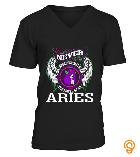Never Underestimate The Power Of An Aries T Shirt