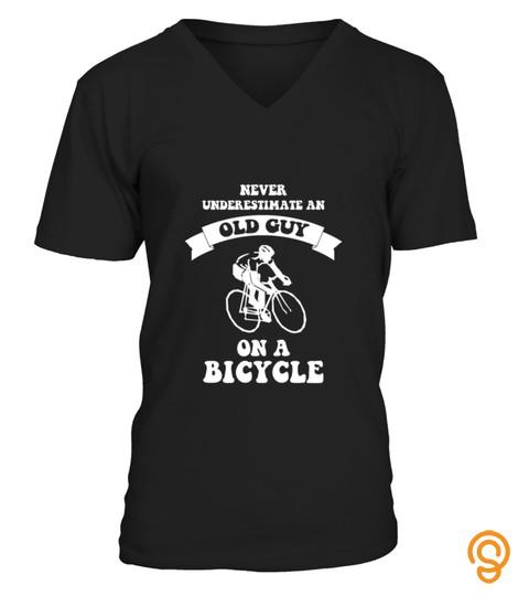 Never Underestimate An Old Guy On A Bicycle T Shirt