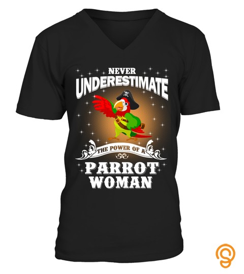 Never Underestimate A Parrot Dog Woman