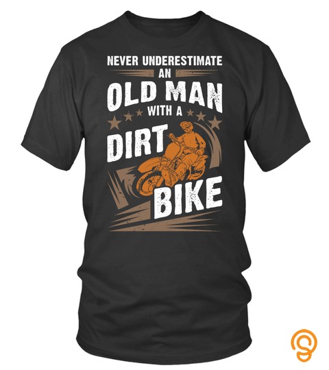 Never Underestimate An Old Man With A Dirt Bike Funny Gift Long Sleeve Tshirt