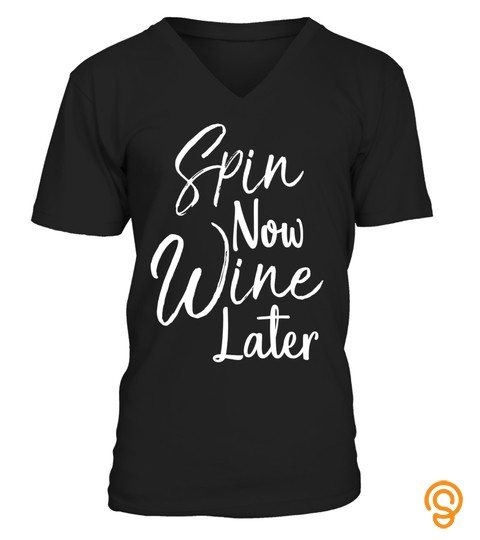 Spin Now Wine Later Shirt Funny Cycling Bike Workout Tee