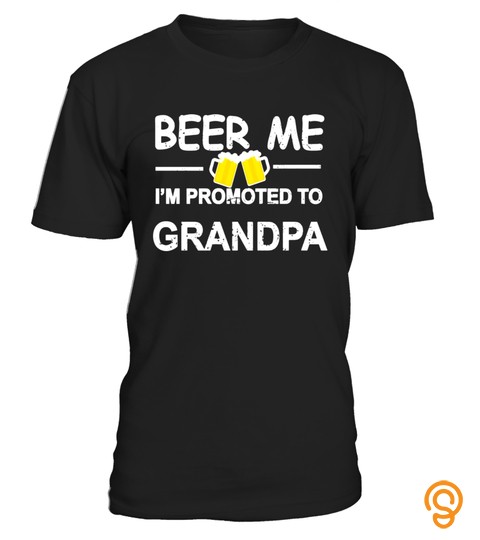 Mens Beer Me I'm Promoted To Grandpa T shirt New Dad Est 2017 Tee