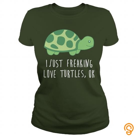 Reliable I Just Freaking Love Turtles T Shirt Designs T Shirts Gift