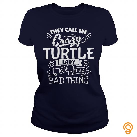 Fitted Crazy Turtle Lady Tee Shirts Buy Now