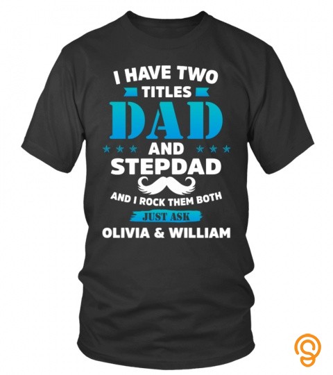 I Have Two Titles Dad And Stepdad