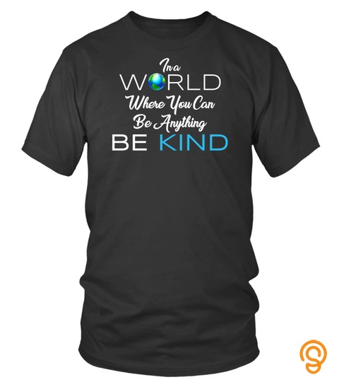 In A World Where You Can Be Anything, Be Kind Sweatshirt