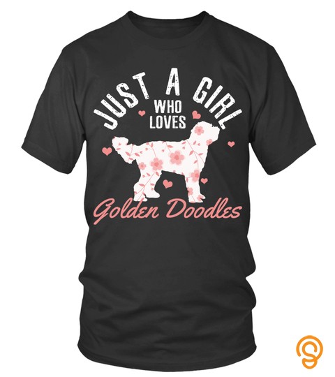 Dog Tshirt   Just A Girl Who Loves Golden Doodles Goldendoodle Dog Gift Long Sleeve TShirt
