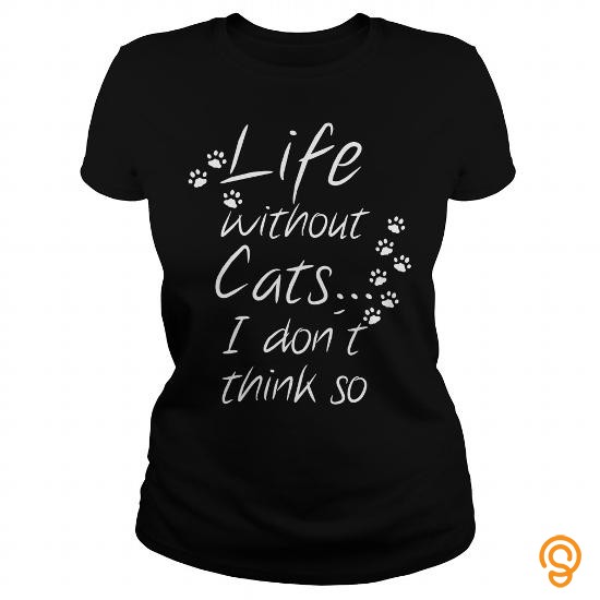 Glamorous Life without Cats... Tee Shirts Buy Online