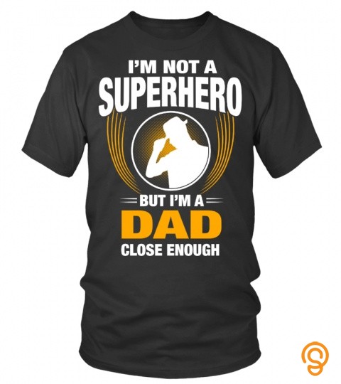 I'm Not A Superhero, But I'm A Dad Close Enough