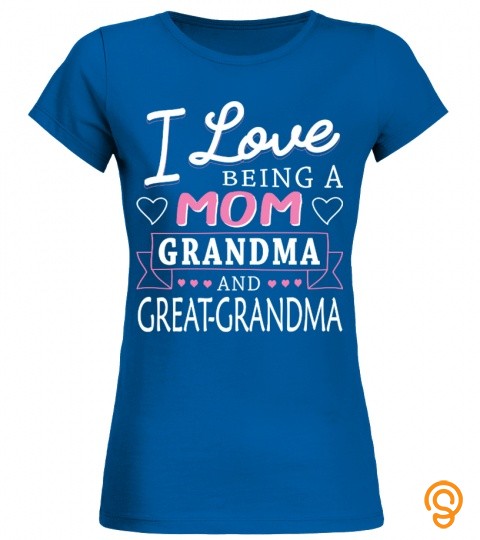 I love being a mom, grandma and great grandma