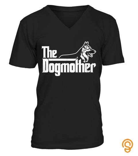 Best The Dogmother   German Shepherd front 1 Shirt