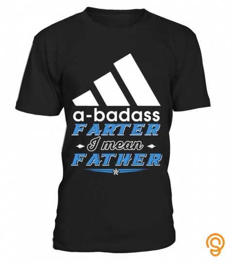 a badass Father t shirt father's day
