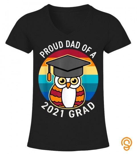 Mens 2021 Graduation Proud Dad Father Of A Class Of 2021 Grad T Shirt