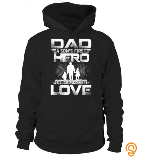 FatherDay Shirt Dad a Sons First Hero a Daughters First Love T Shirt Father trending