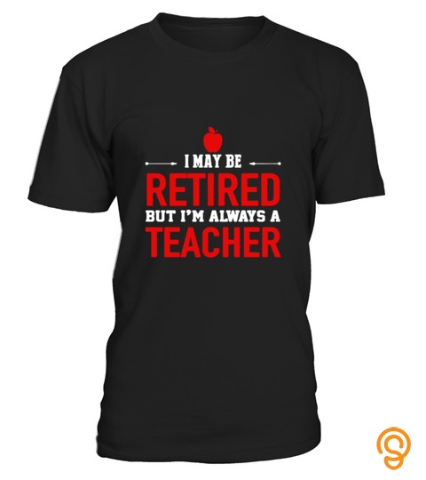 Retired Teacher Shirt