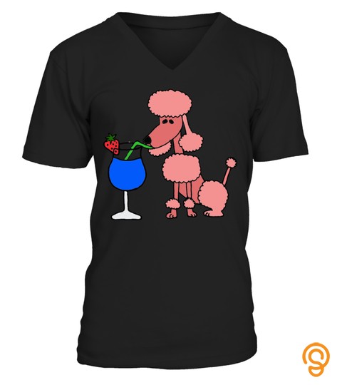 Cool Funny Pink Poodle Dog Drinking Daiquiri T Shirt By Smiletoday