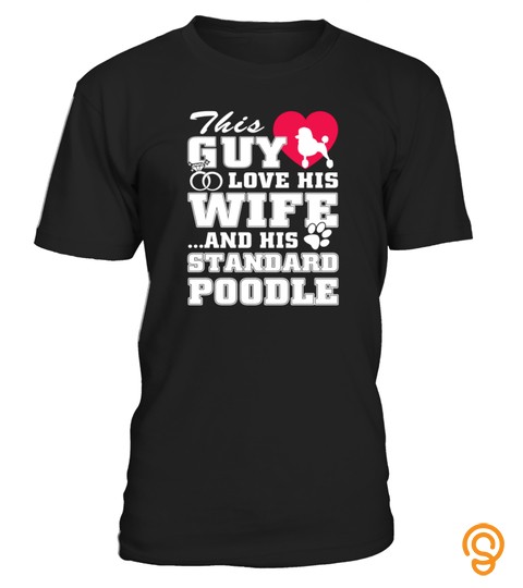 Standard Poodle Funny Gifts T shirt