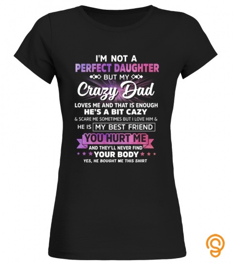 I'm Not A Perfect Daughter But My Crazy Dad