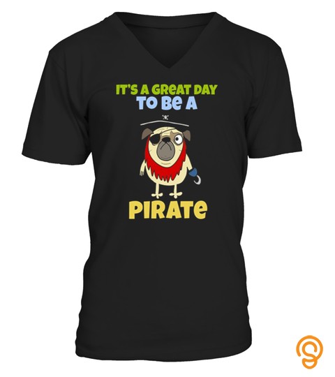 PUG DOG PIRATE IT'S A GREAT DAY ANIMAL P