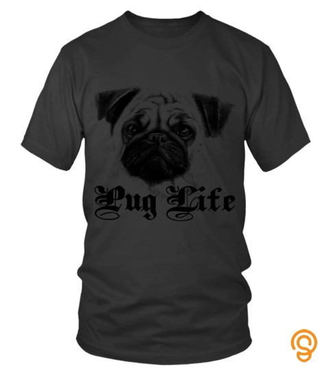 Dog Pug T shirts Pug Life Shirts Hoodies Sweatshirts