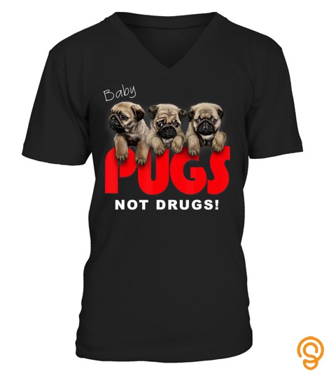 T Shirt, Baby Pugs, Not Drugs, Cute Puppy, Dog