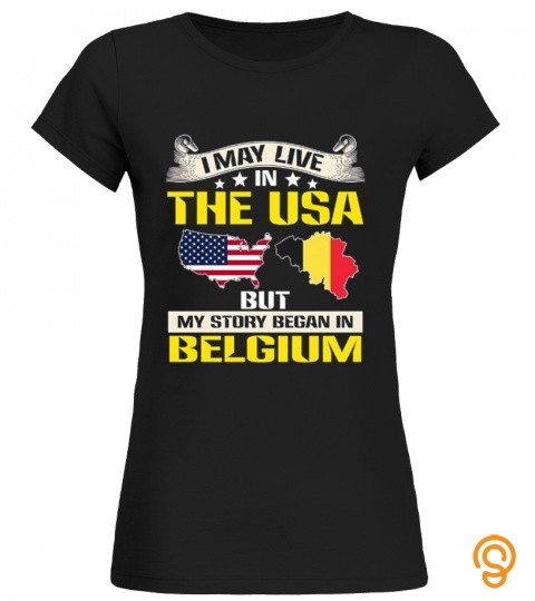 I may live in usa but my story began in belgium